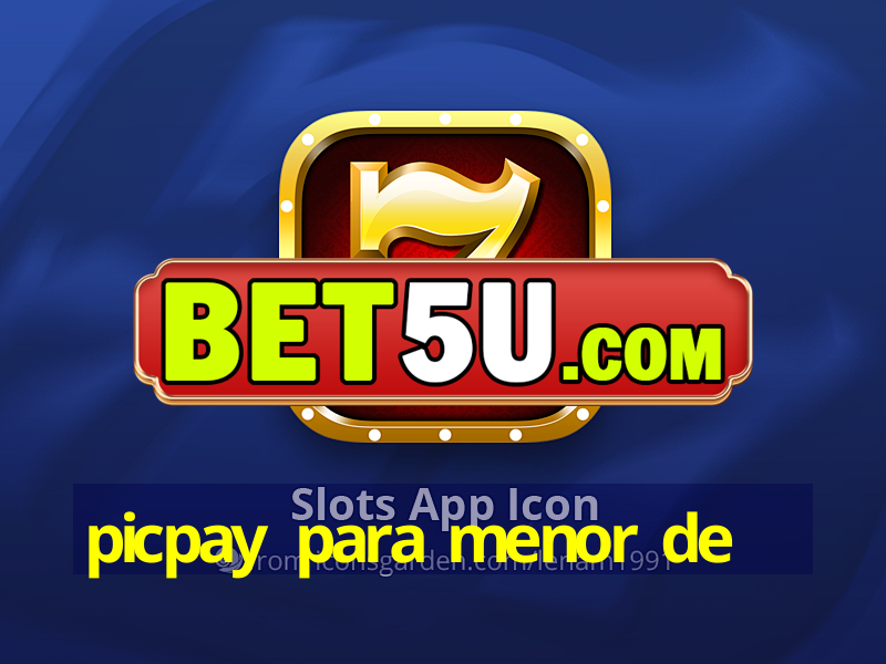 picpay para menor de